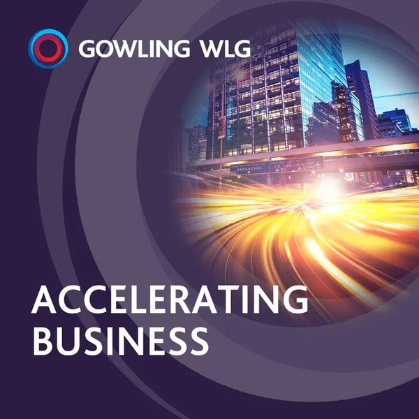 Accelerating Business, a Gowling WLG podcast